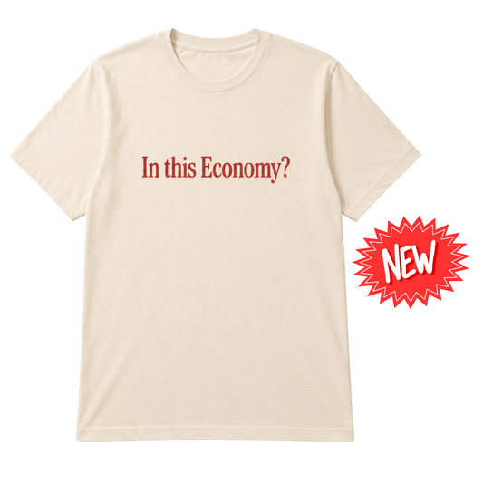In This Economy? Tee